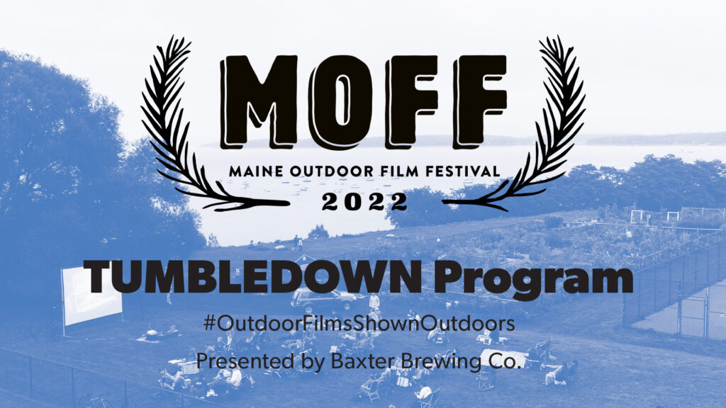 Maine Outdoor Film Festival: The Tumbledown Program