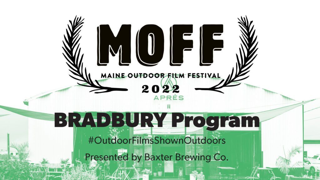 Maine Outdoor Film Festival: The Bradbury Program