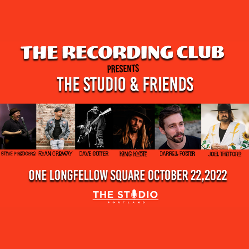 The Studio & Friends – A Fundraiser for The Scholarship Fund for The Recording Club at The Studio Portland w/ King Kyote, Dave Gutter, Joel Thetford, Darrell Foster, Stephen Peter Rodgers (Of Mighty Purple), & The Ryan Ordway Band
