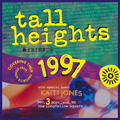 Tall Heights & Friends Present: 1997 w/ Kaiti Jones