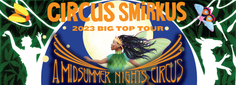 CIRCUS SMIRKUS 2023 NEW ENGLAND TOUR : PORTLAND SHOWS