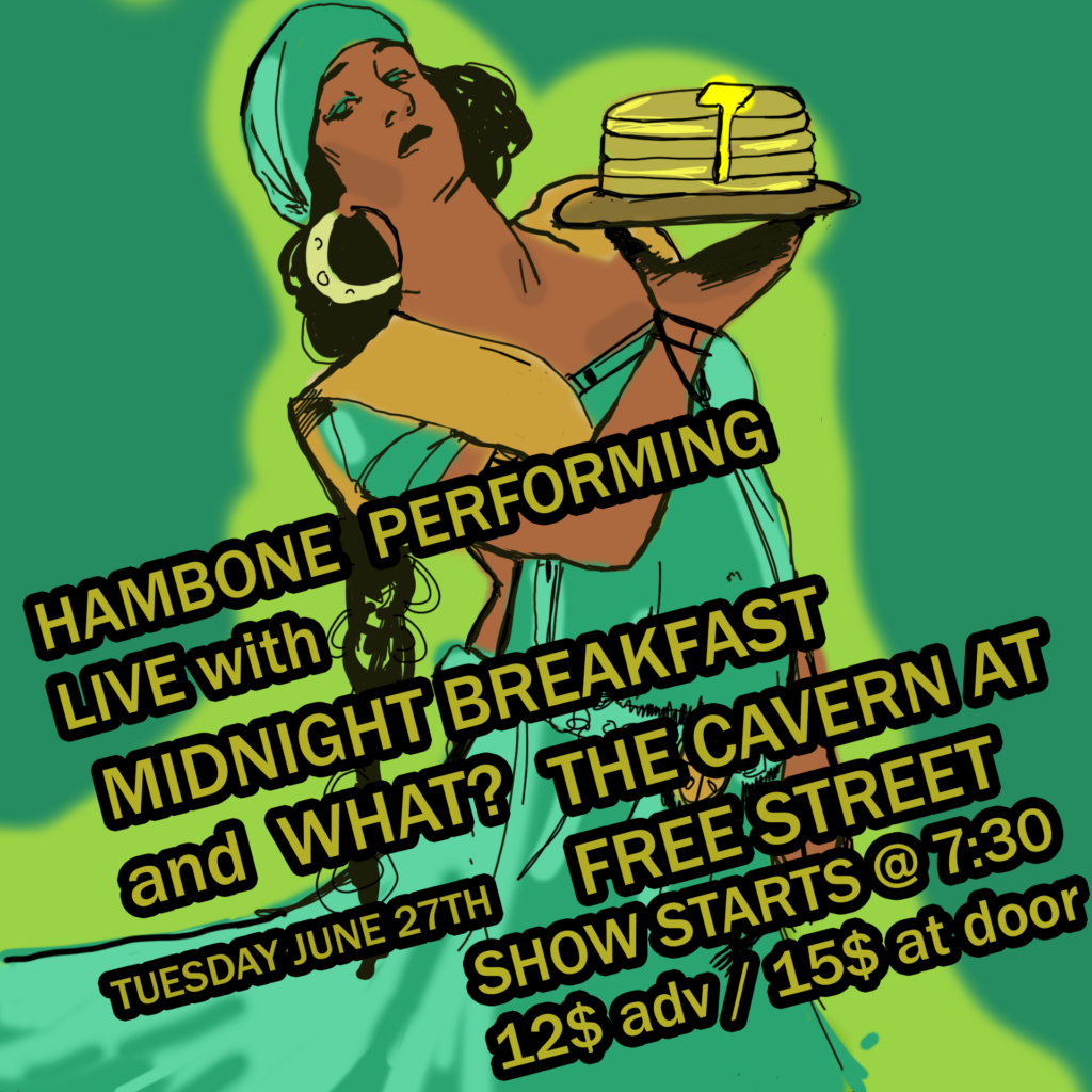 Midnight Breakfast, What? and Hambone LIVE at FreeStreet