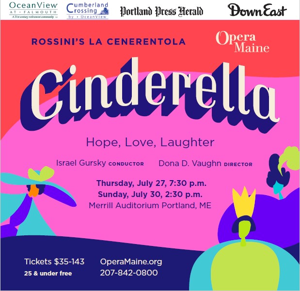 Opera Maine presents CINDERELLA – Come for an experience, leave with lasting memories!