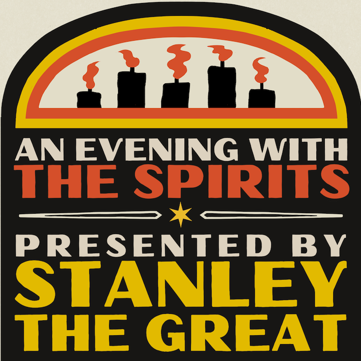 An Evening with the Spirits Presented by Stanley the Great