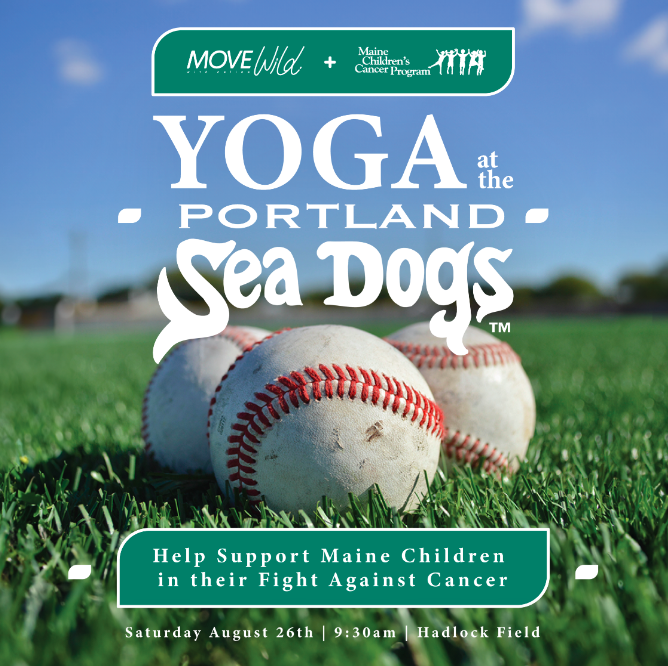 Yoga at Sea Dogs: Move Wild x Maine Children’s Cancer Program