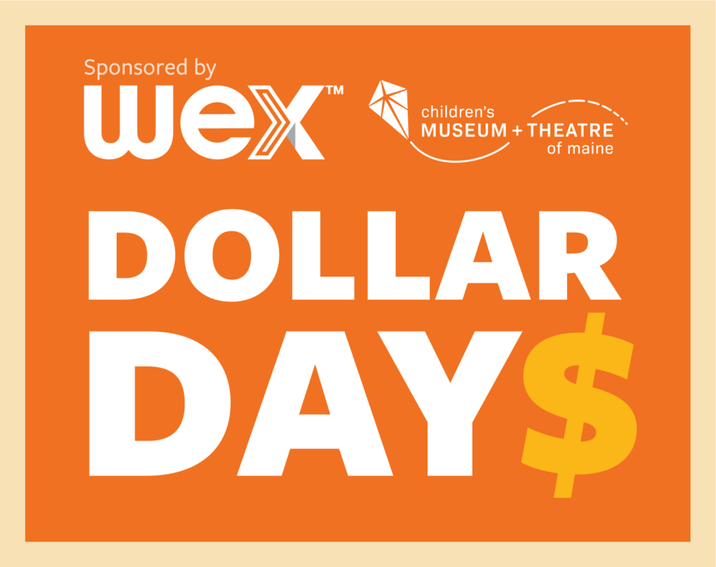 Dollar Day at the Children’s Museum & Theatre of Maine