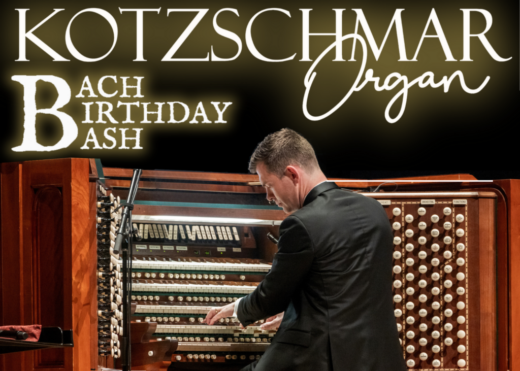 Kotzschmar Organ Bach Birthday Bash